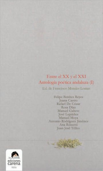 Entre el XX y el XXI. Antologia poetica andaluza