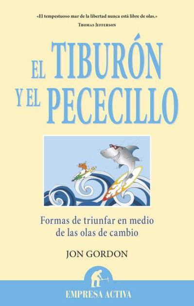 Tiburon Y El Pececillo By Jon Gordon Paperback Barnes Noble