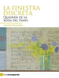 Title: La finestra discreta. Quadern de la roda del temps, Author: Antoni Puigverd