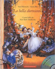 Title: La Bella Durmiente: Cuento Ballet de Pjotr Iljich Tchaikovsky, Author: Susa Hammerle