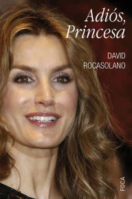 Title: Adiós, Princesa, Author: David Rocasolano Llaser