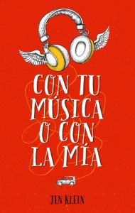 Title: Con tu musica o con la mia, Author: Jen Klein