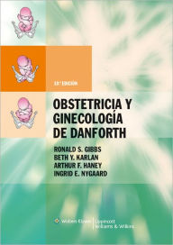 Obstetricia y Ginecolog de Danforth (Danforth's Obstetrics and Gynecology)