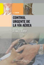 Manual para el Control Urgente de la Via Aerea (Manual of Emergency Airway Management)
