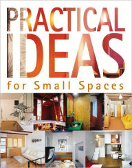 Practical Ideas for Small Spaces