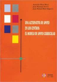 Title: Una alternativa de apoyo en los centros: El modelo de apoyo curricular, Author: Asunciïn Moya Maya