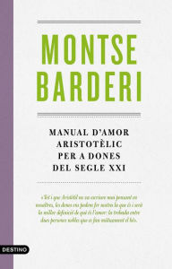 Title: Manual d'amor aristotèlic per a dones del segle XXI, Author: Montse Barderi