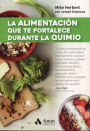 La alimentacion que te fortalece durante la quimio