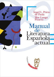 Title: Manual de Literatura española actual, Author: Angel A. Prieto