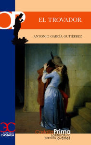 Title: El trovador, Author: Antonio Garcia Gutiérrez