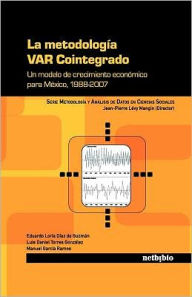 La Metodologa Var Cointegrado, Un Modelo de Crecimiento Econmico Para Mxico, 1988-2007