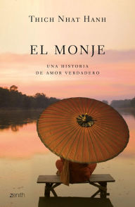 Title: El monje: Una historia de amor verdadero, Author: Thich Nhat Hanh