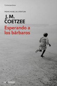 Title: Esperando a los barbaros (Waiting for the Barbarians), Author: J. M. Coetzee