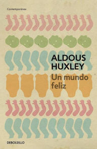 Title: Un mundo feliz / Brave New World, Author: Aldous Huxley