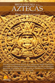 Title: Breve Historia de los Aztecas, Author: Marco Antonio Cervera Obregón