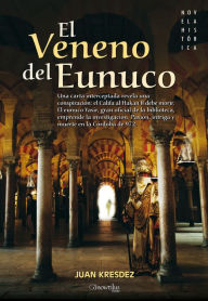 Title: El veneno del Eunuco (The Venom of the Eunuch), Author: Juan Kresdez