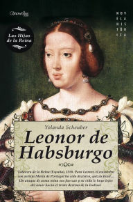 Title: Leonor de habsburgo, Author: Yolanda Scheuber de Lovaglio