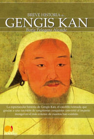 Title: Breve historia de Gengis Kan y el pueblo mongol, Author: Borja Pelegero Alcaide