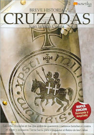 Breve historia de Las Cruzadas / Crusades: A Brief History