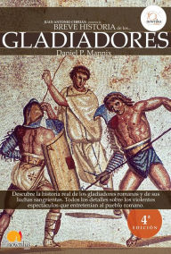 Title: Breve Historia de los Gladiadores, Author: Daniel Mannix
