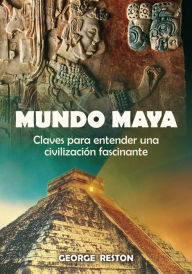 Title: Mundo Maya, Author: George Reston