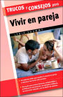 Trucos y consejos para vivir en pareja