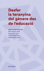 Title: Desfer la teranyina del gènere des de l'educació, Author: Isabel Carrillo Flores