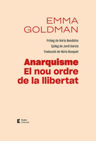 Title: Anarquisme. El nou ordre de la llibertat, Author: Emma Goldman