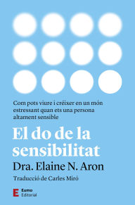 Title: El do de la sensibilitat, Author: Elaine N. Aron
