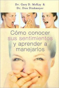 Como conocer sus sentimientos y aprender a manejarlos