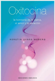 Oxitocina: la hormona de la calma, el amor y la sanación