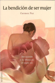 Title: Bendicion De Ser Mujer, Author: Carmen Paz Espinosa Gil