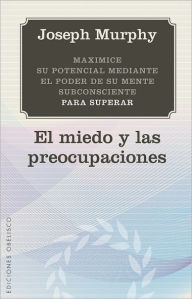 El miedo y las preocupaciones