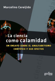 Title: La ciencia como calamidad, Author: Marcelino Cereijido