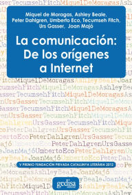 Title: La comunicación: De los orígenes a internet, Author: Miguel de Moragas