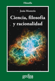 Title: Ciencia, filosofía y racionalidad, Author: Jesús Mosterín