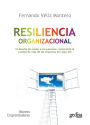 Resiliencia organizacional: El desafío de cuidar a las personas, mejorando la calidad de vida para las empresas