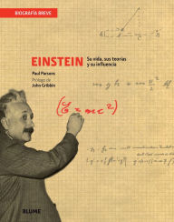 Einstein: Su vida, sus teorias y su influencia