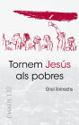 Tornem Jesús als pobres