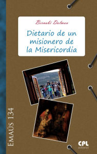 Title: Dietario de un misionero de la Misericordia, Author: Bernabé Dalmau Ribalta