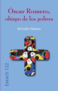 Title: Óscar Romero, obispo de los pobres, Author: Bernabé Dalmau Ribalta
