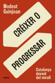 Title: Créixer o progressar, Author: Modest Guinjoan