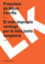 El Mas Impropio Verdugo Por La Mas Justa Venganza