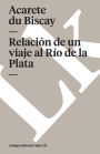 Relacion de un viaje al Rio de la Plata