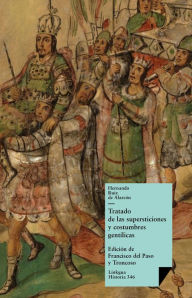 Title: Tratado de las supersticiones y costumbres gentílicas, Author: Hernando Ruiz de Alarcón