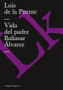 Vida Del Padre Baltasar Alvarez