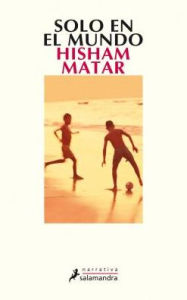 Title: Solo en el mundo, Author: Hisham Matar
