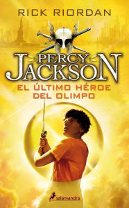 Title: El último héroe del Olimpo (The Last Olympian), Author: Rick Riordan