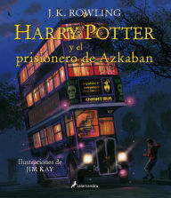Title: Harry Potter y el prisionero de Azkaban. Edición ilustrada / Harry Potter and the Prisoner of Azkaban: The Illustrated Edition, Author: J. K. Rowling