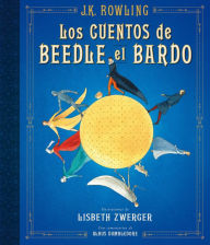 Title: Los cuentos de Beedle el bardo. Edición ilustrada / The Tales of Beedle the Bard: The Illustrated Edition, Author: J. K. Rowling
